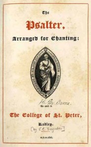 The Psalter arranged for chanting: as used in The College of St. Peter, Radley. Frome, 1847. [by R.C. Singleton]